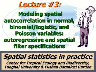Spatial statistics in practice Center for Tropical Ecology and Biodiversity, Tunghai University &amp; Fushan Botanical G