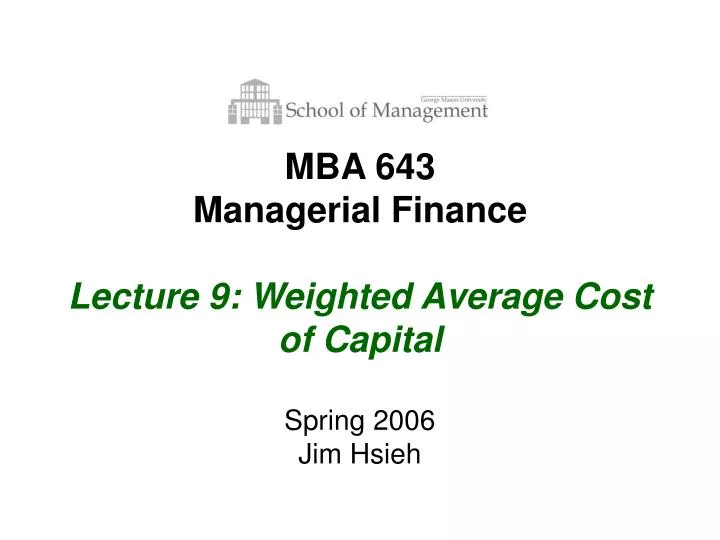 mba 643 managerial finance lecture 9 weighted average cost of capital