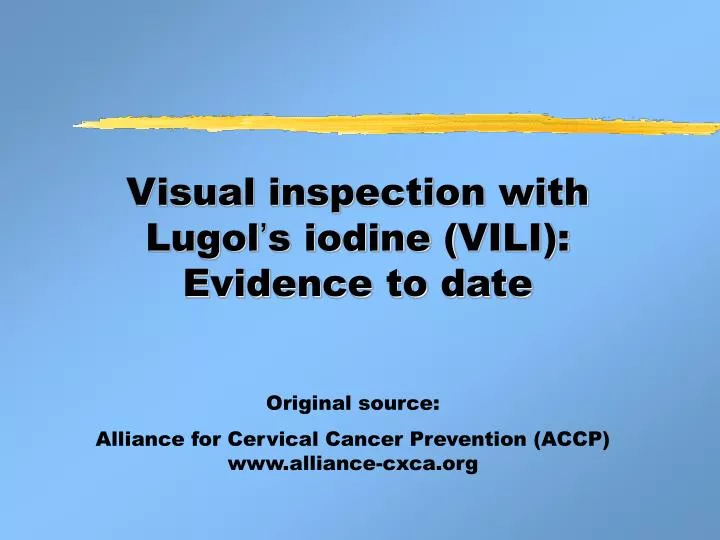 visual inspection with lugol s iodine vili evidence to date