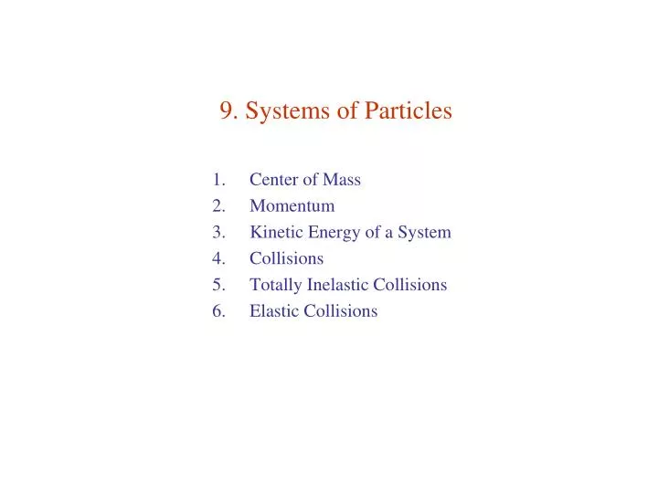 9 systems of particles