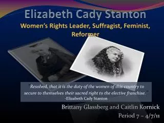 Elizabeth Cady Stanton Women’s Rights Leader, Suffragist, Feminist, Reformer