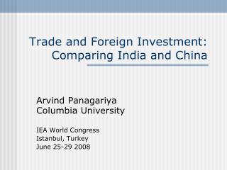 Trade and Foreign Investment: Comparing India and China