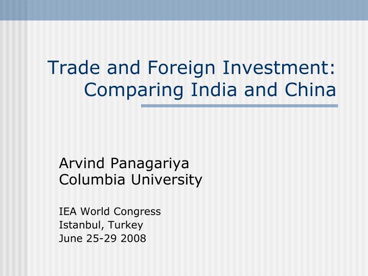 trade and foreign investment comparing india and china
