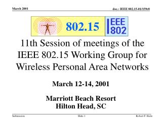 11th Session of meetings of the IEEE 802.15 Working Group for Wireless Personal Area Networks