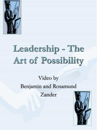 Leadership - The Art of Possibility