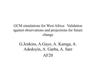 GCM simulations for West Africa: Validation against observations and projections for future change