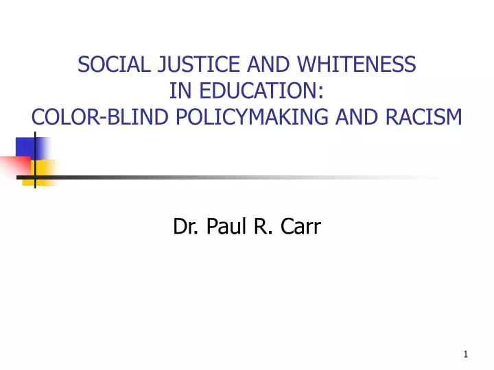 social justice and whiteness in education color blind policymaking and racism
