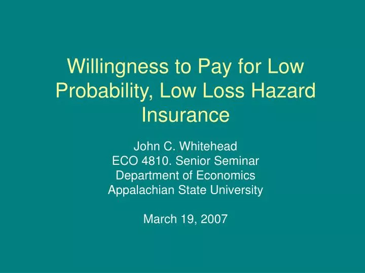 willingness to pay for low probability low loss hazard insurance
