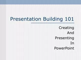 Presentation Building 101