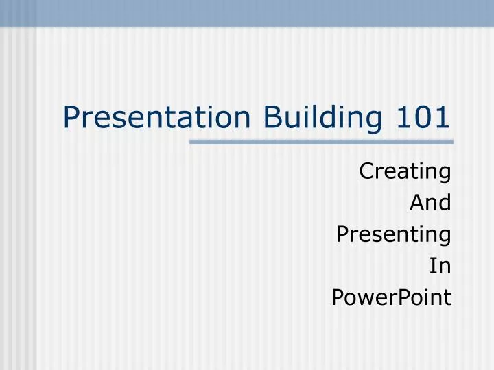 presentation building 101