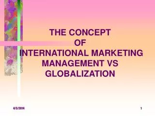 THE CONCEPT OF INTERNATIONAL MARKETING MANAGEMENT VS GLOBALIZATION
