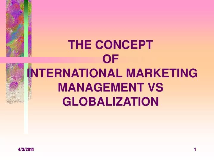 the concept of international marketing management vs globalization
