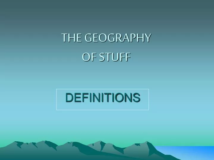 the geography of stuff