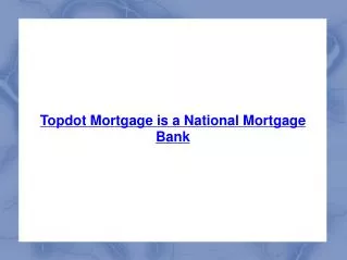 Topdot Mortgage