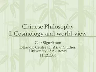 Chinese Philosophy I. Cosmology and world-view