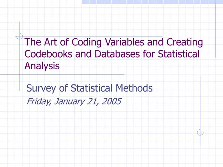 the art of coding variables and creating codebooks and databases for statistical analysis