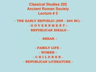 Classical Studies 202 Ancient Roman Society Lecture # 2