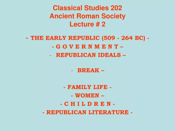 classical studies 202 ancient roman society lecture 2