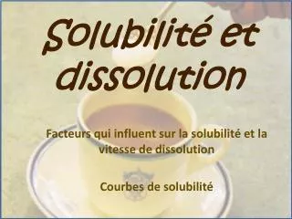 solubilit et dissolution