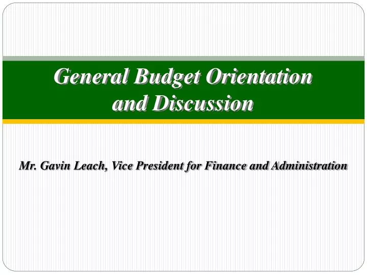 general budget orientation and discussion
