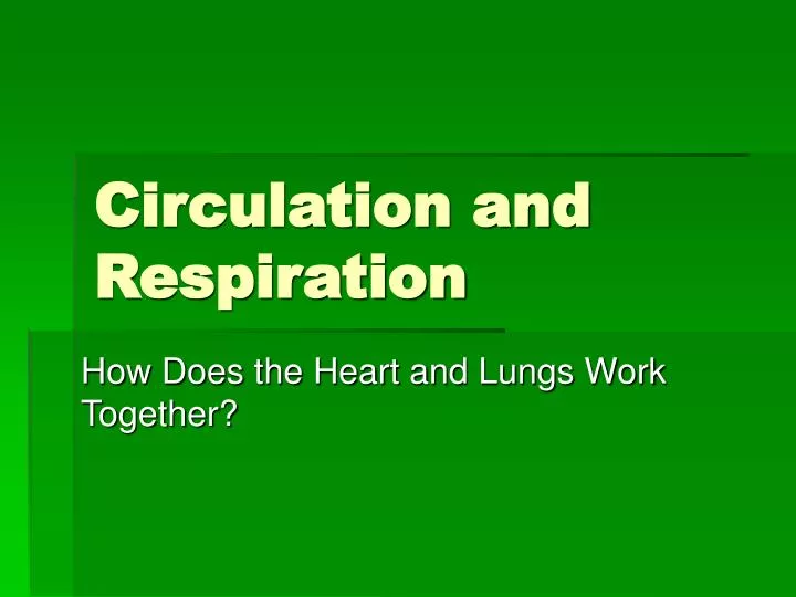 circulation and respiration