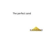 The perfect sand - slide 1