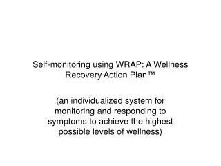 Self-monitoring using WRAP: A Wellness Recovery Action Plan™