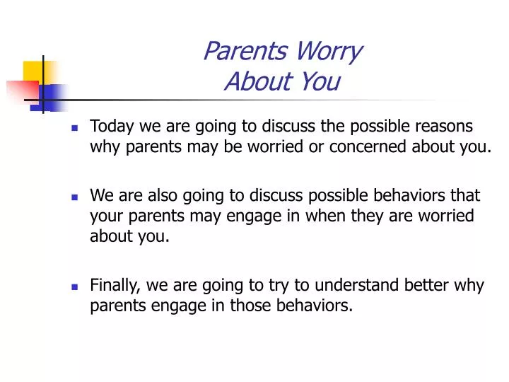 parents worry about you