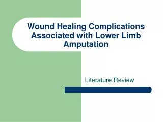 Wound Healing Complications Associated with Lower Limb Amputation