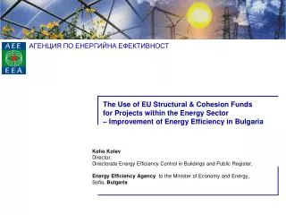 Kolio Kolev Director, Directorate Energy Efficiency Control in Buildings and Public Register,