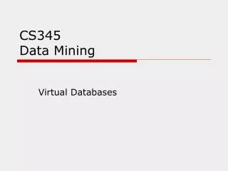 CS345 Data Mining