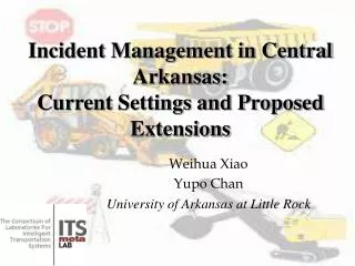 Incident Management in Central Arkansas: Current Settings and Proposed Extensions