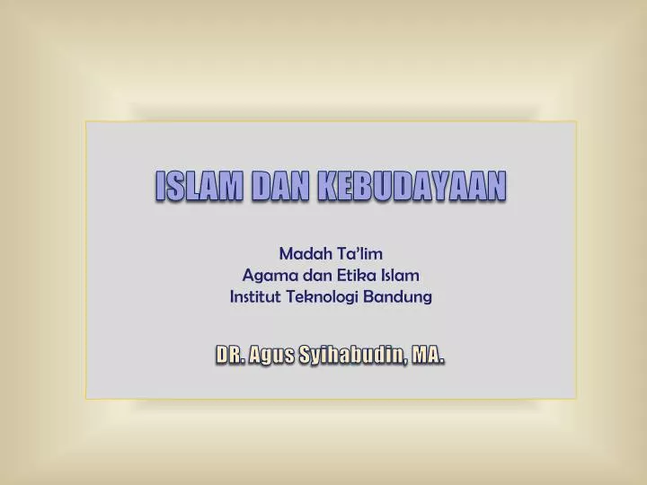 islam dan kebudayaan madah ta lim agama dan etika islam institut teknologi bandung