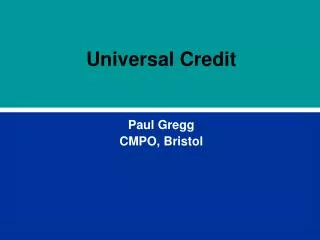 Universal Credit Paul Gregg CMPO, Bristol