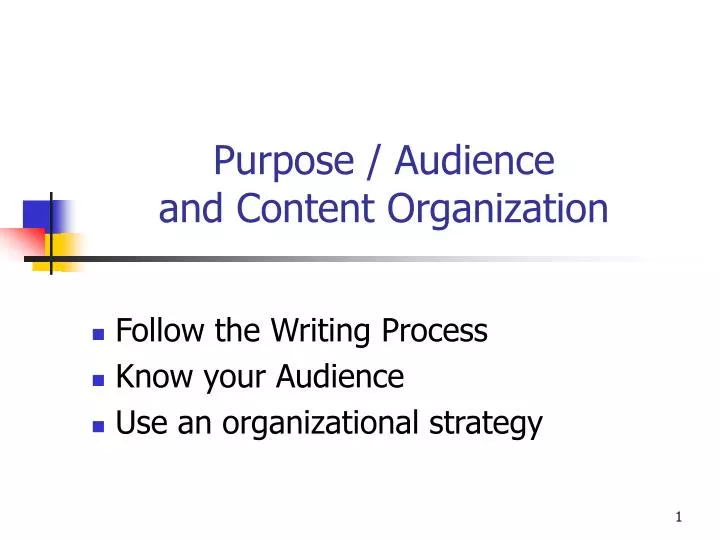 purpose audience and content organization