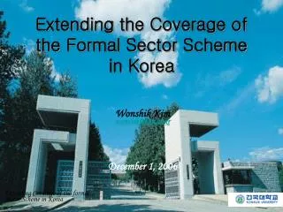 Extending the C overage of the F ormal S ector S cheme in Korea