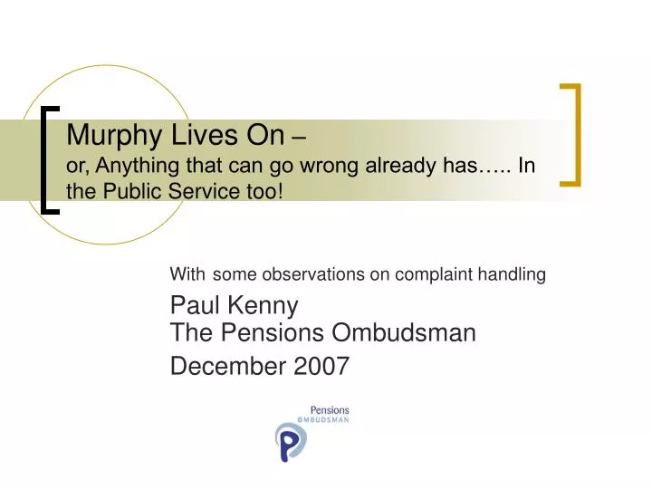 murphy lives on or anything that can go wrong already has in the public service too