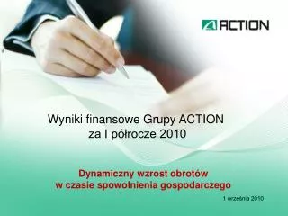 Wyniki finansowe Grupy ACTION za I półrocze 2010