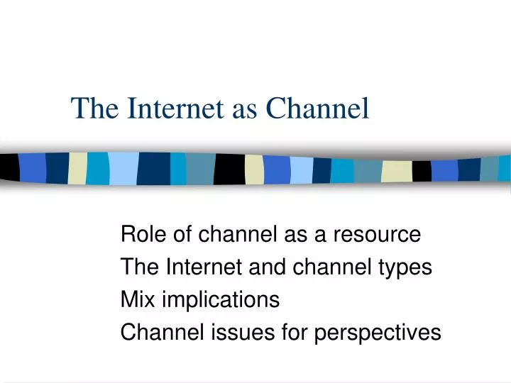 the internet as channel