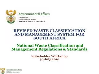 REVISED WASTE CLASSIFICATION AND MANAGEMENT SYSTEM FOR SOUTH AFRICA National Waste Classification and Management Regula