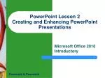PowerPoint Lesson 2 Creating and Enhancing PowerPoint Presentations - slide 1