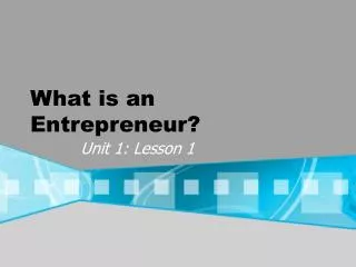 What is an Entrepreneur?