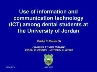Use of information and communication technology (ICT) among dental students at the University of Jordan