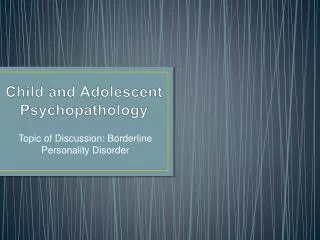 Child and Adolescent Psychopathology