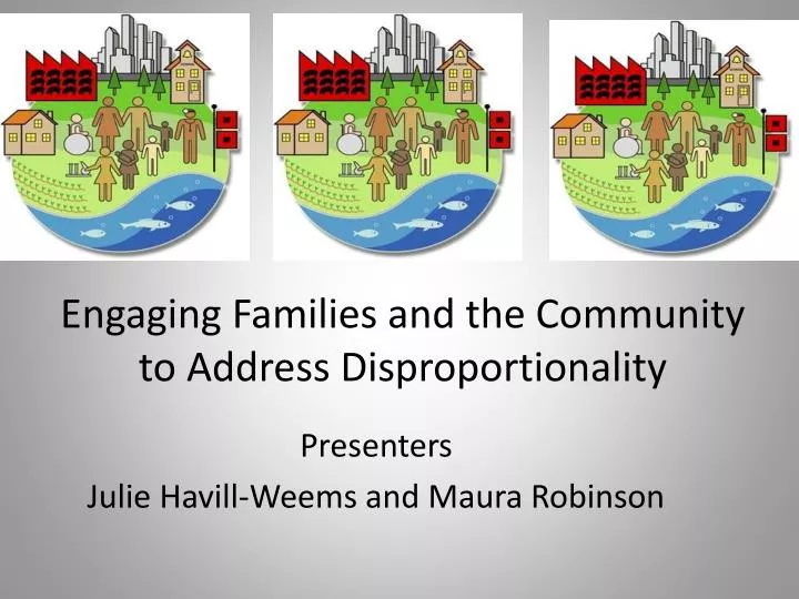 engaging families and the community to address d isproportionality