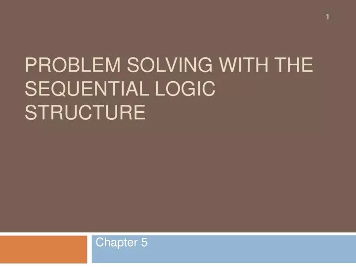 problem solving with the sequential logic structure