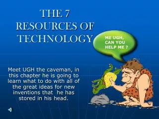 THE 7 RESOURCES OF TECHNOLOGY