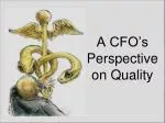 A CFO’s Perspective on Quality - slide 1