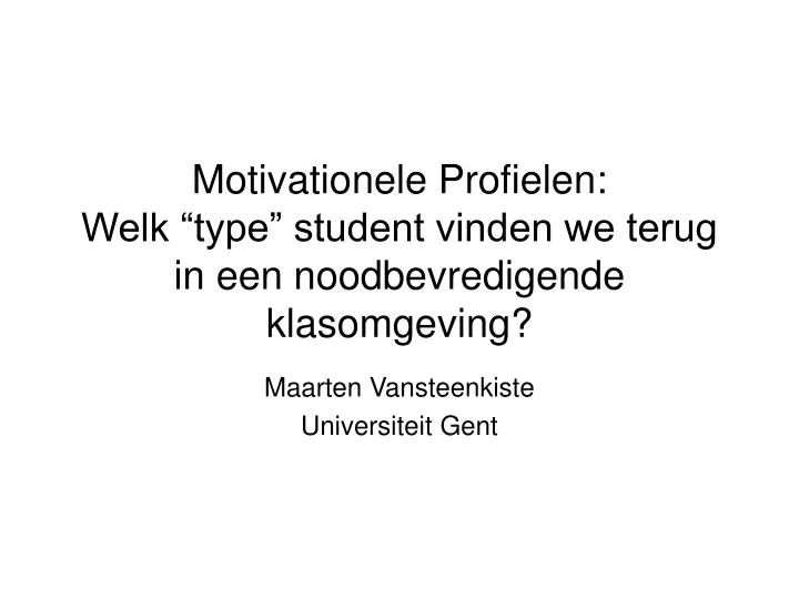 motivationele profielen welk type student vinden we terug in een noodbevredigende klasomgeving