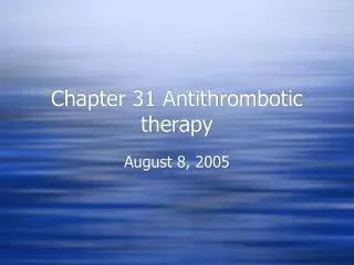 Chapter 31 Antithrombotic therapy